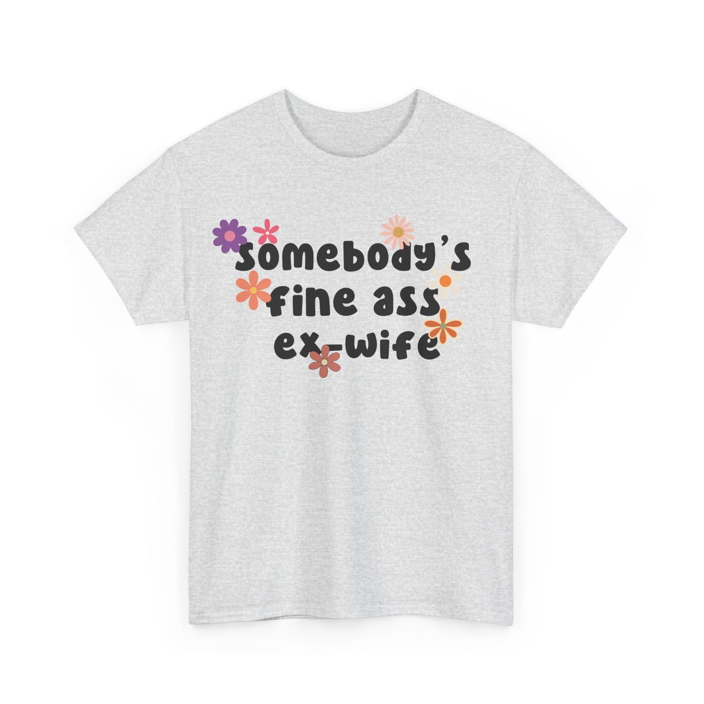 Somebody's Fine Ass Ex-Wife T-Shirt with Retro Wavy Letters | 0024