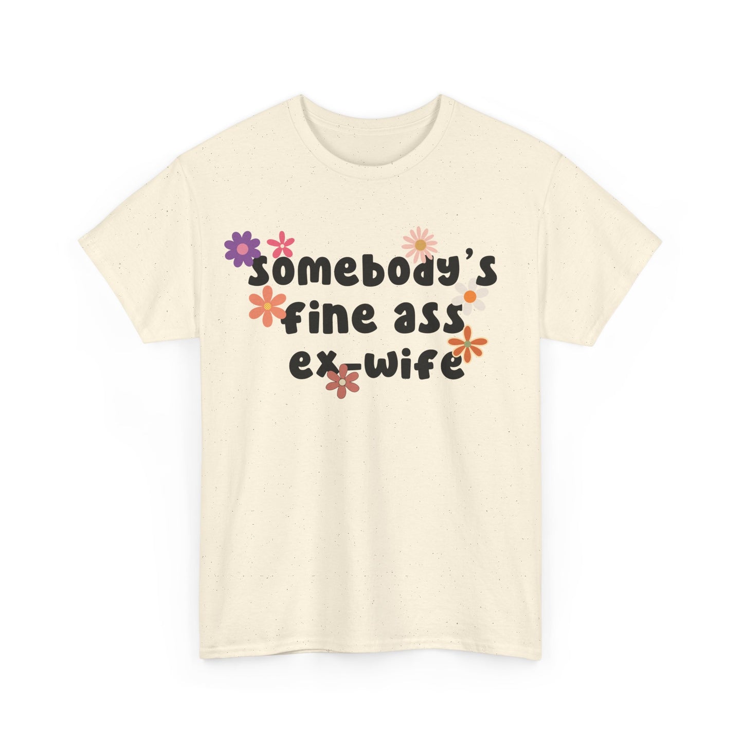 Somebody's Fine Ass Ex-Wife T-Shirt with Retro Wavy Letters | 0024