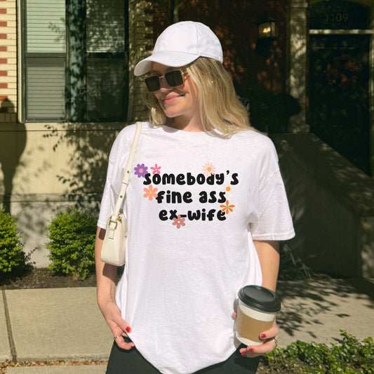 Somebody's Fine Ass Ex-Wife T-Shirt with Retro Wavy Letters | 0024